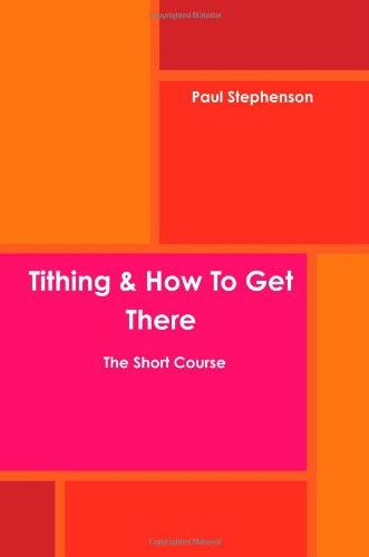 Tithing & How To Get There (9781257463695) by Stephenson, Paul