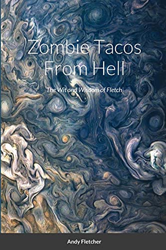 Stock image for Zombie Tacos From Hell: The Wit and Wisdom of Fletch for sale by Lucky's Textbooks