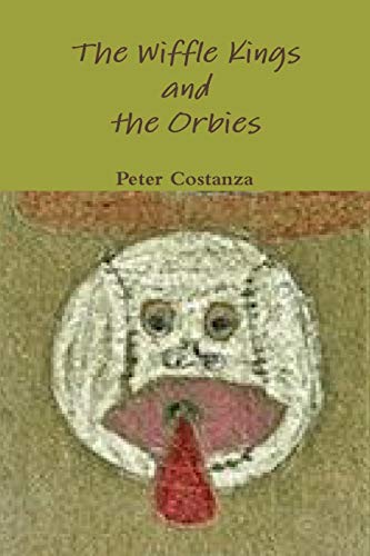 The Wiffle Kings and the Orbies (9781257651719) by Costanza, Peter