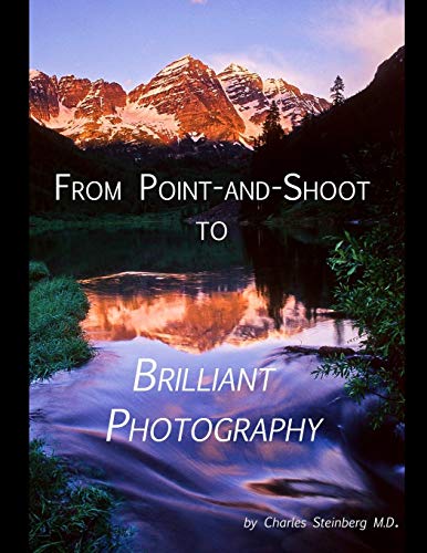 Imagen de archivo de From Point and Shoot to Brilliant Photography a la venta por Lucky's Textbooks