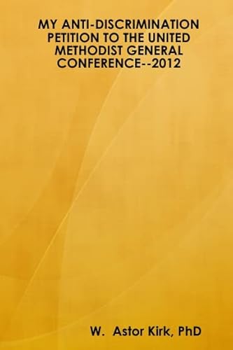 Stock image for MY OMNIBUS PETITION TO UMC GENERAL CONFERENCE--2012 for sale by Wonder Book