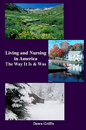Stock image for Living and Nursing in America - The Way it Is and Was for sale by Lucky's Textbooks