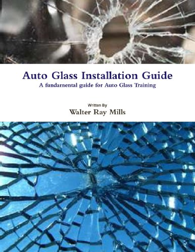 Auto Glass Installation Guide (9781257772131) by Walter, .