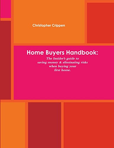 Beispielbild fr Home Buyers Handbook:the Insider's Guide to Saving Money and Eliminating zum Verkauf von PBShop.store US