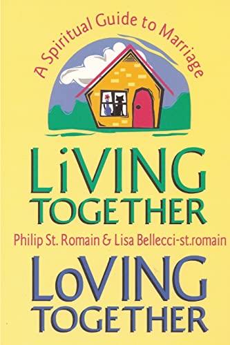 Stock image for Living Together, Loving Together: A Spiritual Guide to Marriage for sale by ThriftBooks-Atlanta