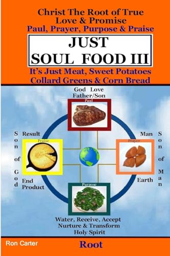 Stock image for Just Soul Food III - Root Paul, Prayer, Purpose, Praise for sale by PBShop.store US
