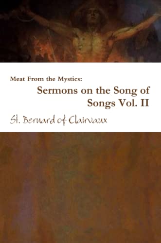 Stock image for Meat From the Mystics: Sermons on the Song of Songs Vol. II for sale by GF Books, Inc.