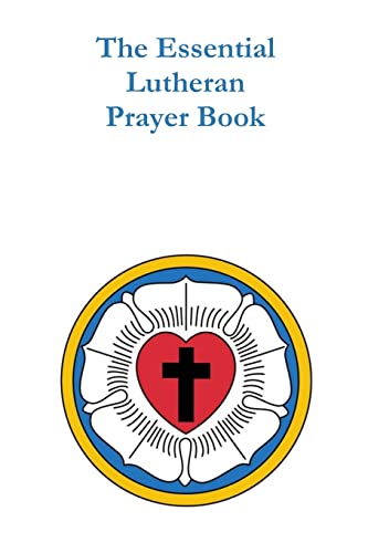 9781257897759: The Essential Lutheran Prayer Book