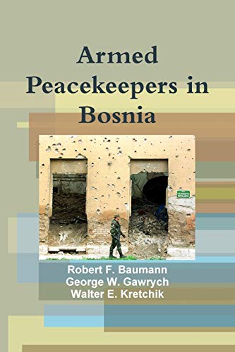Imagen de archivo de Armed Peacekeepers in Bosnia a la venta por Lucky's Textbooks
