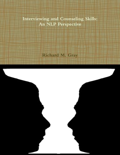 Interviewing and Counseling Skills: An NLP Perspective (9781257937615) by Gray, Richard