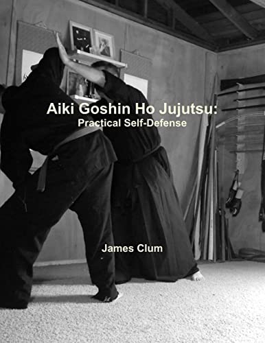 Stock image for AIKI GOSHIN HO JUJUTSU: Practical Self-Defense for sale by GreatBookPrices