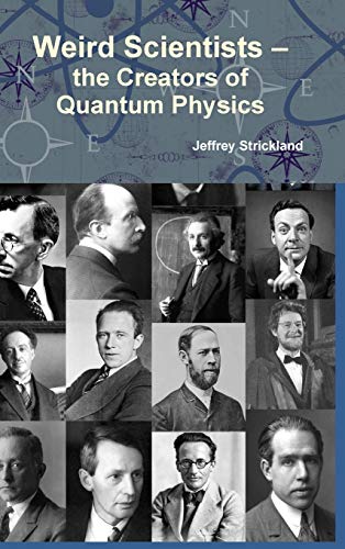 9781257976249: Weird Scientists - The Creators of Quantum Physics