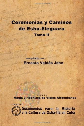 9781257987481: Ceremonias Y Caminos De Eshu-Eleguara. Tomo Ii