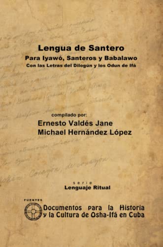 Imagen de archivo de Lengua De Santero. Para Iyaw, Santeros Y Babalawo Con Las Letras Del Dilogn Y Los Odun De If (Spanish Edition) a la venta por Revaluation Books