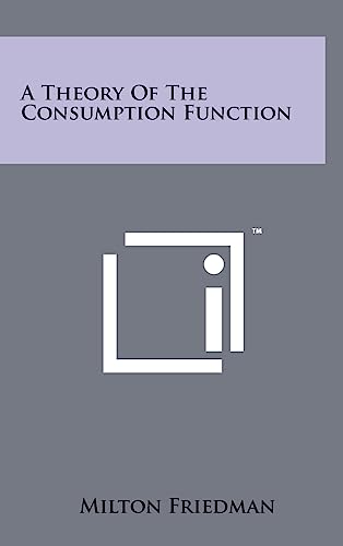 9781258000998: A Theory Of The Consumption Function