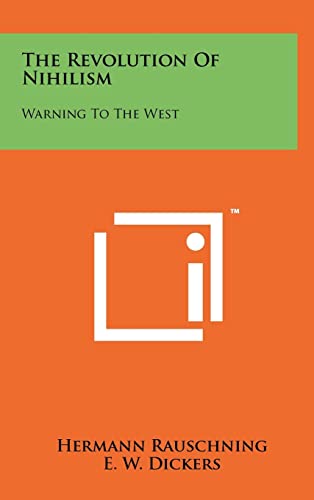 Stock image for The Revolution of Nihilism: Warning to the West for sale by THE SAINT BOOKSTORE