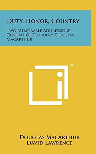 Duty, Honor, Country: Two Memorable Addresses By General Of The Army, Douglas MacArthur (9781258002589) by MacArthur, Douglas