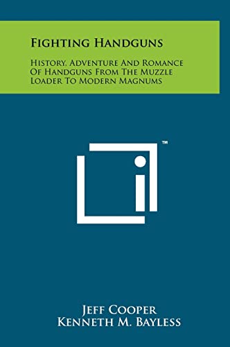 Beispielbild fr Fighting Handguns: History, Adventure and Romance of Handguns from the Muzzle Loader to Modern Magnums zum Verkauf von Hafa Adai Books