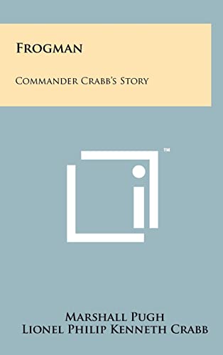 Stock image for Frogman: Commander Crabb's Story for sale by Lucky's Textbooks