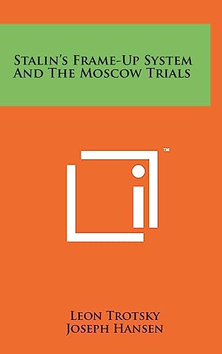 Stalin's Frame-Up System And The Moscow Trials (9781258006259) by Trotsky, Leon