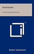 9781258008055: Napoleon: A Doctor's Biography