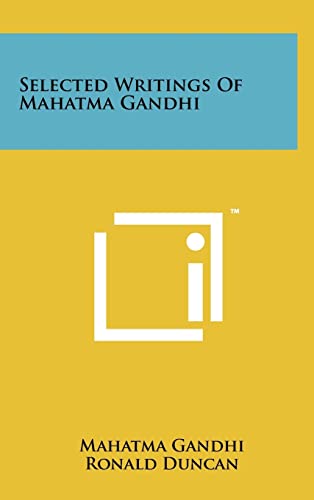 Selected Writings Of Mahatma Gandhi (9781258009076) by Gandhi, Mahatma
