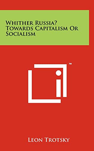Whither Russia? Towards Capitalism or Socialism (9781258010416) by Trotsky, Leon