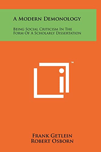 A Modern Demonology: Being Social Criticism In The Form Of A Scholarly Dissertation (9781258014520) by Getlein, Frank