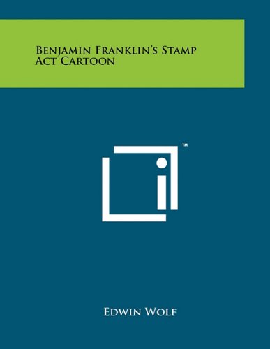 Benjamin Franklin's Stamp ACT Cartoon (9781258016654) by Wolf, Edwin