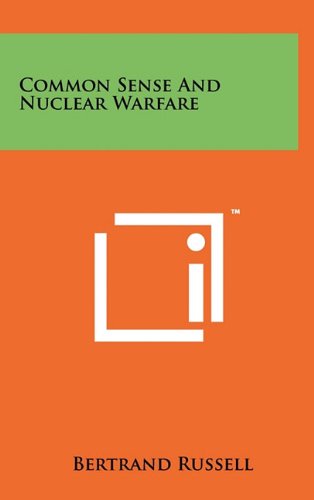 9781258017606: Common Sense and Nuclear Warfare