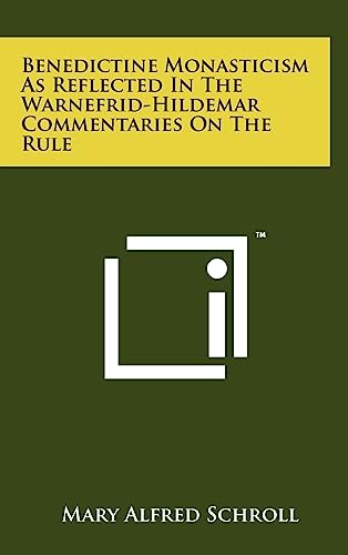 9781258018092: Benedictine Monasticism As Reflected In The Warnefrid-Hildemar Commentaries On The Rule