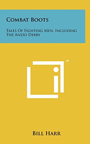 Stock image for Combat Boots: Tales of Fighting Men, Including the Anzio Derby for sale by Lucky's Textbooks