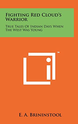 Stock image for Fighting Red Cloud's Warrior: True Tales of Indian Days When the West Was Young for sale by Lucky's Textbooks
