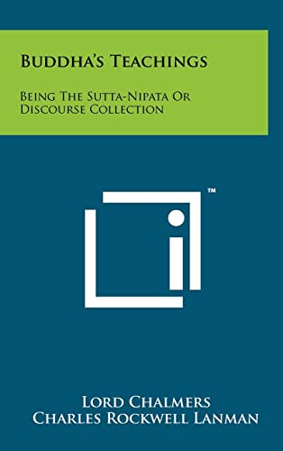 Beispielbild fr Buddha's Teachings: Being the Sutta-Nipata or Discourse Collection zum Verkauf von THE SAINT BOOKSTORE