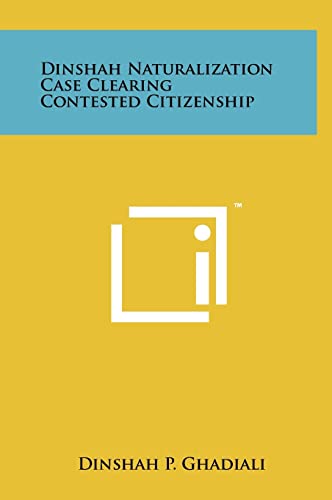 Stock image for Dinshah Naturalization Case Clearing Contested Citizenship for sale by Lucky's Textbooks