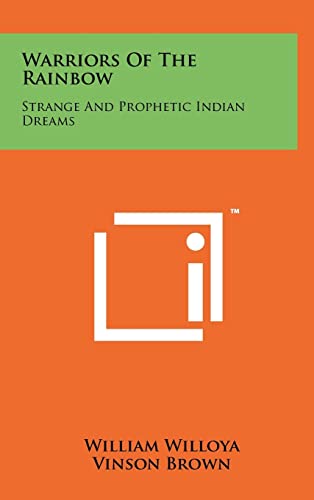 Stock image for Warriors of the Rainbow: Strange and Prophetic Indian Dreams for sale by THE SAINT BOOKSTORE