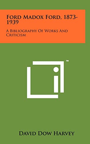 9781258024376: Ford Madox Ford, 1873-1939: A Bibliography Of Works And Criticism