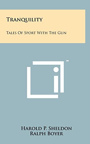 9781258024659: Tranquility: Tales Of Sport With The Gun