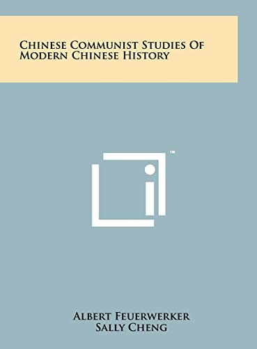 Beispielbild fr Chinese Communist Studies of Modern Chinese History zum Verkauf von THE SAINT BOOKSTORE