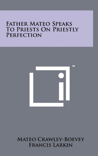 Imagen de archivo de Father Mateo Speaks To Priests On Priestly Perfection a la venta por ThriftBooks-Atlanta