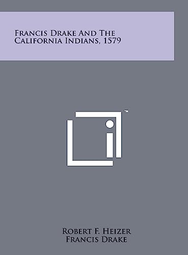 Francis Drake and the California Indians, 1579 (9781258028558) by Heizer, Robert F; Drake, Francis