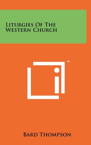 9781258029562: Liturgies Of The Western Church