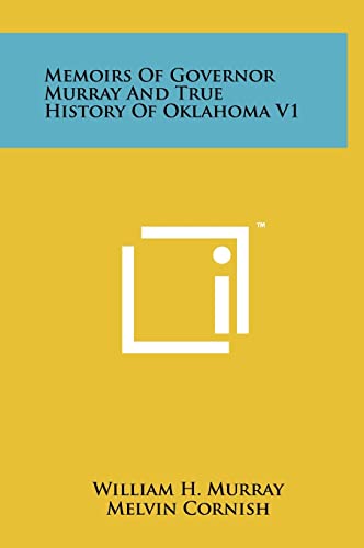 Memoirs Of Governor Murray And True History Of Oklahoma V1 (9781258029647) by Murray, William H