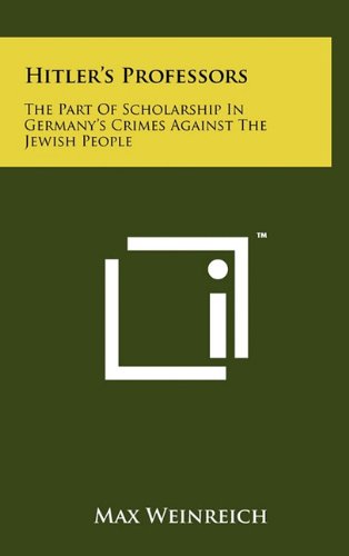 Imagen de archivo de Hitler's Professors: The Part Of Scholarship In Germany's Crimes Against The Jewish People a la venta por Lucky's Textbooks