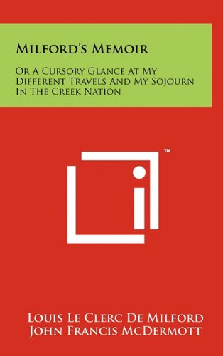 9781258032128: Milford's Memoir: Or a Cursory Glance at My Different Travels and My Sojourn in the Creek Nation