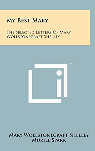 9781258033736: My Best Mary: The Selected Letters of Mary Wollstonecraft Shelley
