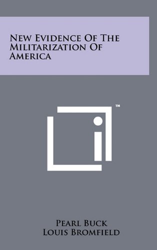 New Evidence of the Militarization of America (9781258034412) by Buck, Pearl; Bromfield, Louis; Einstein, Albert