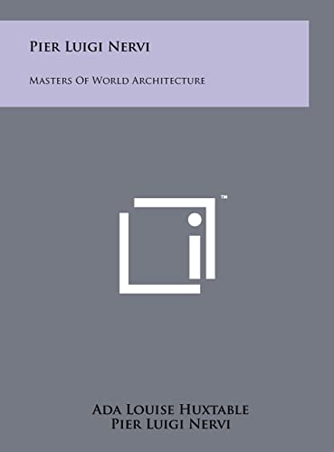 Pier Luigi Nervi: Masters Of World Architecture (9781258034863) by Huxtable, Ada Louise