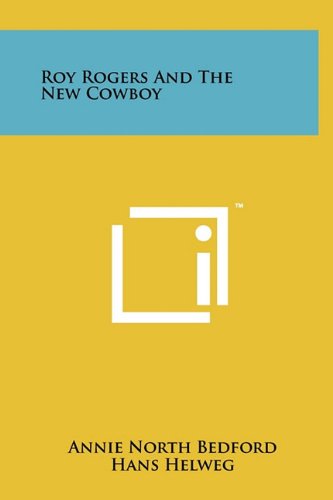 Roy Rogers and the New Cowboy (9781258035167) by Bedford, Annie North