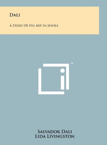 Dali: A Study Of His Art In Jewels (9781258037147) by Salvador DalÃ­